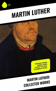 Martin Luther: Collected Works (eBook, ePUB) - Luther, Martin
