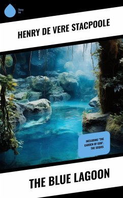 The Blue Lagoon (eBook, ePUB) - De Vere Stacpoole, Henry