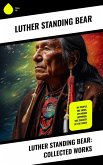 Luther Standing Bear: Collected Works (eBook, ePUB)