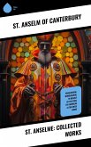 St. Anselme: Collected Works (eBook, ePUB)