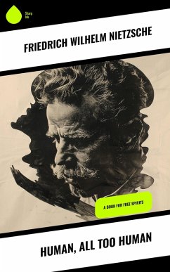 Human, All Too Human (eBook, ePUB) - Nietzsche, Friedrich Wilhelm