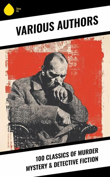 100 Classics of Murder Mystery & Detective Fiction (eBook, ePUB)