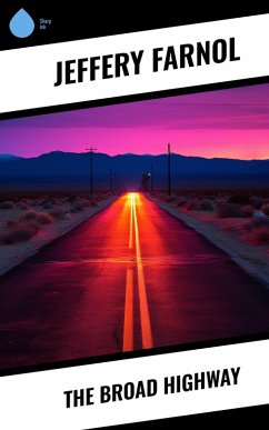 The Broad Highway (eBook, ePUB) - Farnol, Jeffery