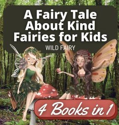 A Fairy Tale About Kind Fairies for Kids - Fairy, Wild
