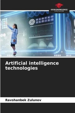 Artificial intelligence technologies - Zulunov, Ravshanbek