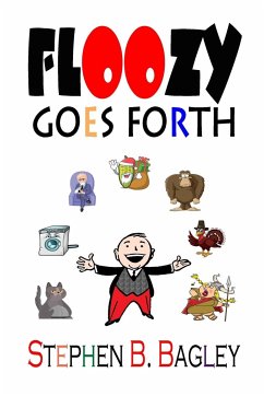 Floozy Goes Forth - Bagley, Stephen B.