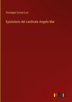 Epistolario del cardinale Angelo Mai