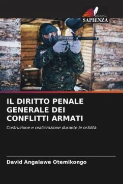 IL DIRITTO PENALE GENERALE DEI CONFLITTI ARMATI - Angalawe Otemikongo, David