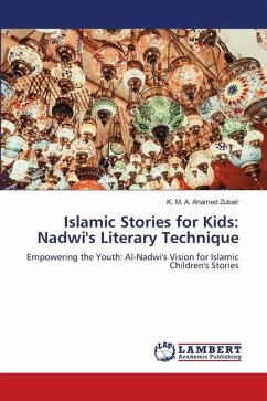 Islamic Stories for Kids: Nadwi's Literary Technique - Zubair, K. M. A. Ahamed