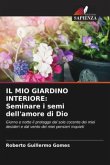 IL MIO GIARDINO INTERIORE: Seminare i semi dell'amore di Dio