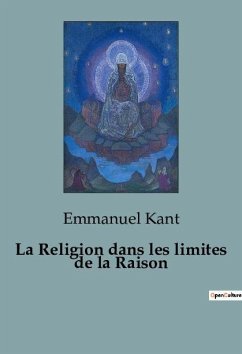 La Religion dans les limites de la Raison - Kant, Emmanuel