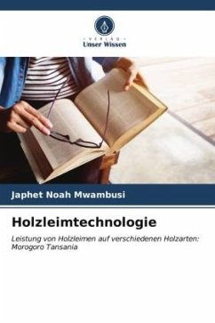 Holzleimtechnologie - Mwambusi, Japhet Noah