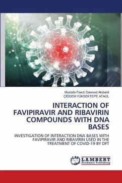 INTERACTION OF FAVIPIRAVIR AND RIBAVIRIN COMPOUNDS WITH DNA BASES - Alobaidi, Mustafa Fawzi Dawood;YÜKSEKTEPE ATAOL, Çigdem