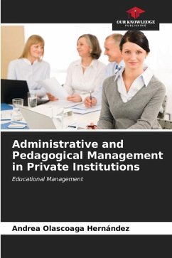 Administrative and Pedagogical Management in Private Institutions - Olascoaga Hernández, Andrea