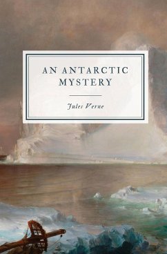 An Antarctic Mystery - Verne, Jules