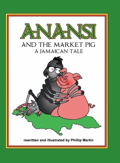 Anansi and the Market Pig (glossy cover) - Martin, Phillip