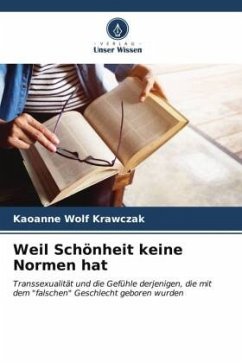 Weil Schönheit keine Normen hat - Krawczak, Kaoanne Wolf