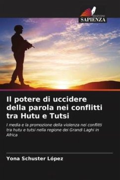 Il potere di uccidere della parola nei conflitti tra Hutu e Tutsi - Schuster López, Yona