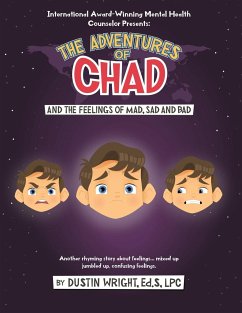 The Adventures of Chad and the Feelings of Mad, Sad, and Bad - Wright, Ed. S LPC Dustin