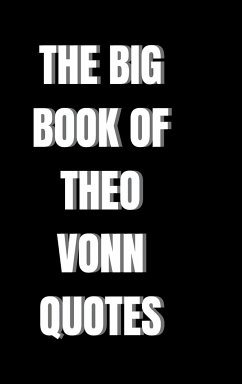 THE BIG BOOK OF THEO VONN QUOTES - K, M.