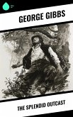The Splendid Outcast (eBook, ePUB)