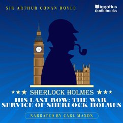 His Last Bow: The War Service of Sherlock Holmes (MP3-Download) - Doyle, Sir Arthur Conan