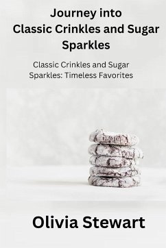 Journey into Classic Crinkles and Sugar Sparkles - Stewart, Olivia