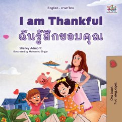 I am Thankful (English Thai Bilingual Children's Book) - Admont, Shelley; Books, Kidkiddos