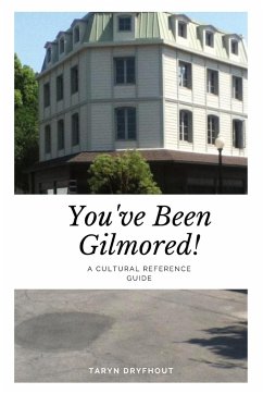 You've Been Gilmored! - Dryfhout, Taryn