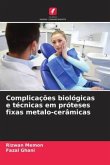 Complicações biológicas e técnicas em próteses fixas metalo-cerâmicas