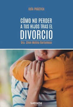 Cómo no perder a tus hijos tras el divorcio : guía práctica - Molina Bartumeus, Chon