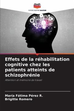 Effets de la réhabilitation cognitive chez les patients atteints de schizophrénie - Pérez R., María Fátima;Romero, Brigitte