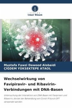 Wechselwirkung von Favipiravir- und Ribavirin-Verbindungen mit DNA-Basen - Alobaidi, Mustafa Fawzi Dawood;YÜKSEKTEPE ATAOL, Çigdem