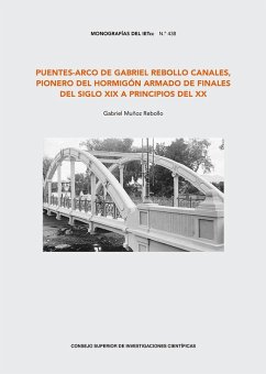 Cover Puentes-arco de Gabriel Rebollo Canales, pionero del hormigón armado de finales del siglo XIX a principios del XX