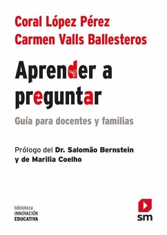 Aprender a preguntar : guía para profesores y familias - Pérez López, César; López Pérez, Coral; Valls Ballesteros, Carmen