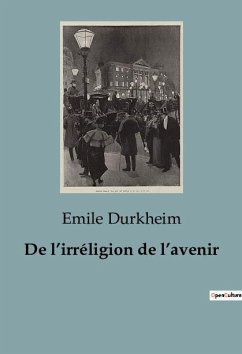 De l¿irréligion de l¿avenir - Durkheim, Emile