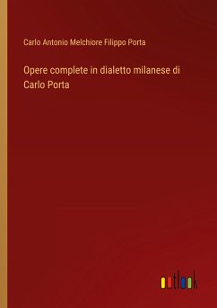 Opere complete in dialetto milanese di Carlo Porta