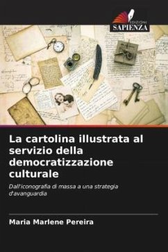La cartolina illustrata al servizio della democratizzazione culturale - Pereira, Maria Marlene