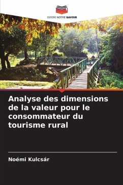 Analyse des dimensions de la valeur pour le consommateur du tourisme rural - Kulcsár, Noémi