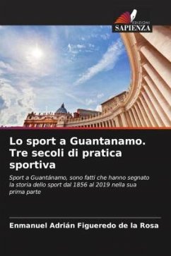 Lo sport a Guantanamo. Tre secoli di pratica sportiva - Figueredo de la Rosa, Enmanuel Adrián