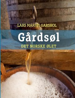 Gårdsøl - det norske ølet - Garshol, Lars Marius