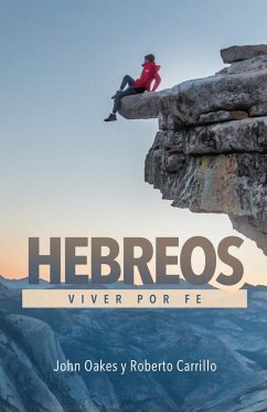 Hebroes - Viver por fe - Oakes, John M; Carillo, Roberto