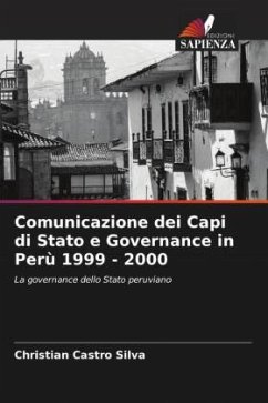 Comunicazione dei Capi di Stato e Governance in Perù 1999 - 2000 - Castro Silva, Christian