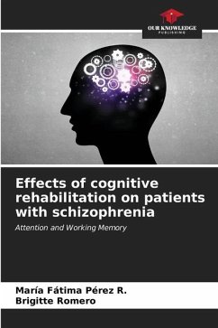 Effects of cognitive rehabilitation on patients with schizophrenia - Pérez R., María Fátima;Romero, Brigitte