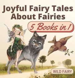 Joyful Fairy Tales About Fairies - Fairy, Wild