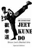 The Latter Stage Jeet Kune Do Bruce Lee's Martial Arts Special Edition