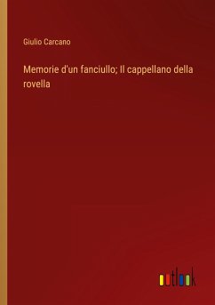 Memorie d'un fanciullo; Il cappellano della rovella - Carcano, Giulio