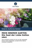 MEIN INNERER GARTEN: Die Saat der Liebe Gottes säen