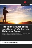 The killing power of the word in conflicts between Hutus and Tutsis