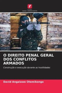 O DIREITO PENAL GERAL DOS CONFLITOS ARMADOS - Angalawe Otemikongo, David